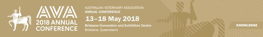2018 AVA Annual Conference, 13-18 May Brisbane Convention and Exhibition Centre Brisbane, Queensland, Australia Scientific Programs: 14-17 May 2018 Exhibition: 13-17 May 2018 conference.