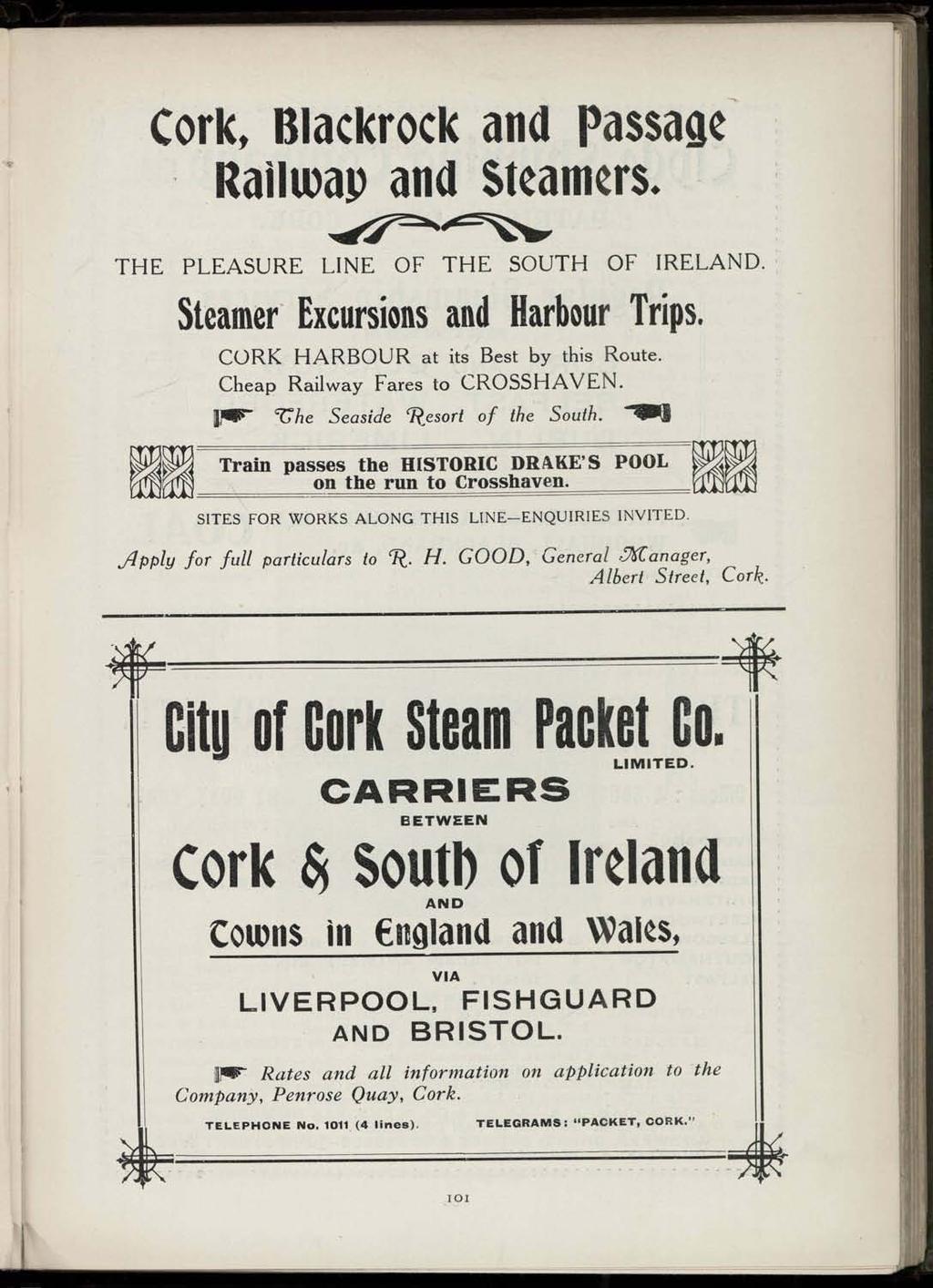Cork, Blackrock and Passage Raiiiuap and Steamers. THE PLEASURE LINE OF T HE SOUTH OF IRELAND. Steamer Excursions and Harbour Trips. CORK HARBOUR at its Best by this Route.