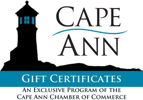 33 Commercial Street, Gloucester, MA 01930 978-283-1601 - info@capeannchamber.com For a current list of Gift Certificate participants, go to www.capeannchamber.com THREE EASY STEPS TO USE GIFT CERTIFICATES: 1.