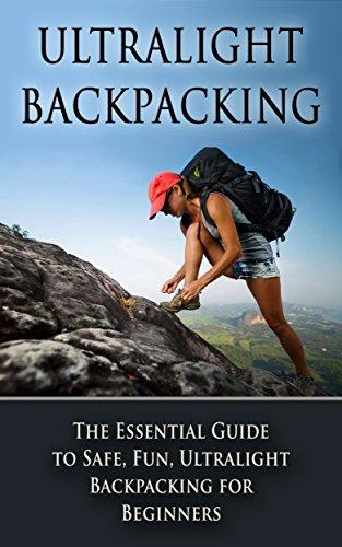 Ultralight Backpacking: The Essential