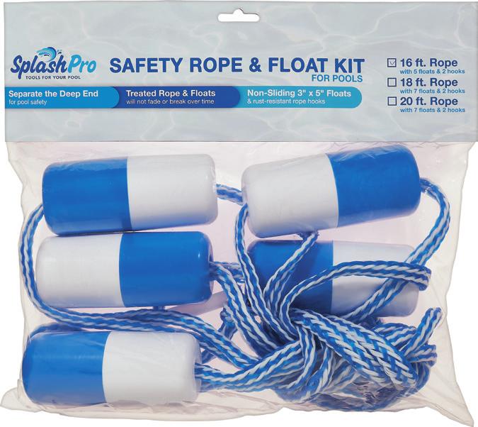 SAFETY ROPE & FLOAT KITS SAFETY ROPE AND FLOAT KIT Separate Deep End: for pool safety Rope & Floats Specially Treated: fade and break resistant 5 Non-Sliding 3 x 5 floats: