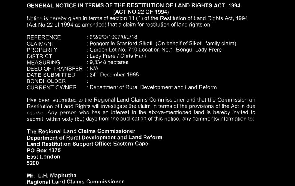 Department of Rural Development and Land Reform Has been submitted to the Regional Land Claims Commissioner and that the Commission on Restitution of Land Rights will investigate the claim in terms