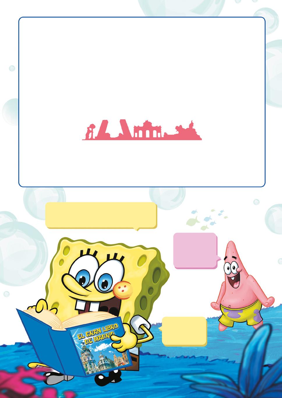 SpongeBob, your favourite Nickelodeon character is discovering the wonderful city of Madrid and all its treasures.