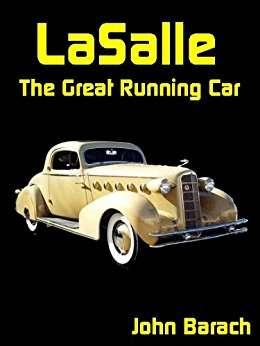 LaSALLE: THE GREAT RUNNING CAR by Gary Wright It is interesting how old cars bring people together! I recently had the opportunity to connect with a Mr.