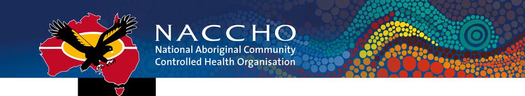 NACCHO Members Conference and Annual General Meeting Strengthening Our Future through Self Determination Monday 5 th December 2016 Arrival day and registration open 2.00pm 5.