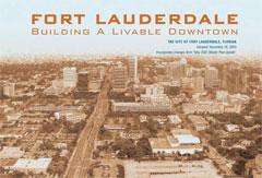 Fort Lauderdale Downtown Master Plan Serves as a guide for development projects and sets forth the City s vision for the future of Downtown Fort Lauderdale.