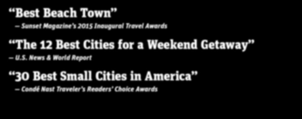News & World Report 30 Best Small Cities in America Condé Nast Traveler s Readers Choice Awards Symbolizing the ultimate in casual