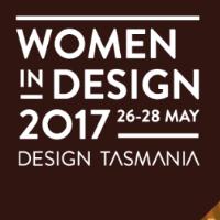 Australian Furniture Design Awards Women in Design 2017 Design Tasmania is hosting the 2nd Women in Design 2017 from 26 28 May.