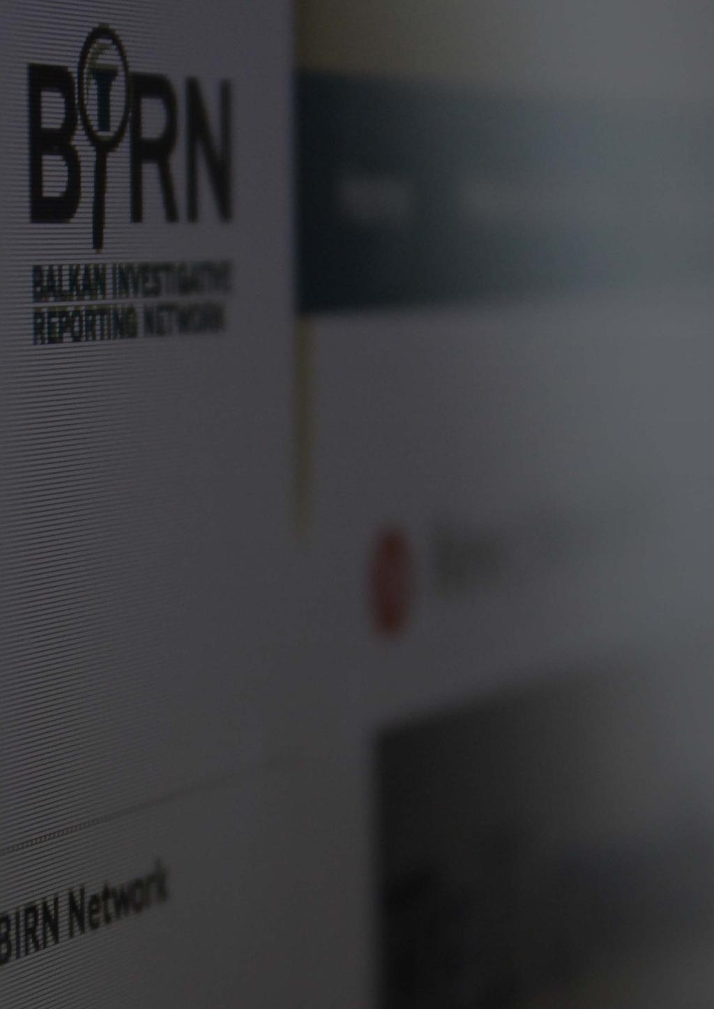 ABOUT 37 About BIRN The Balkan Investigative Reporting Network (BIRN) is the leading investigative reporting organisation in the Balkans, and is a trusted and well-respected civil society actor in