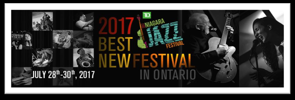 St. Catharines, June 9, 2017 For Immediate Release TD Niagara Jazz Festival Announces its 2017 Season TD Niagara Jazz Festival, 2017 s Best New Festival in Ontario, announced its full line up this