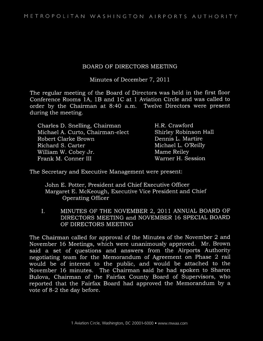 METROPOLITAN WASHINGTON AIRPORTS AUTHORITY + BOARD OF DIRECTORS MEETING Minutes of December 7,2011 The regular meeting of the Board of Directors was held in the first floor Conference Rooms la, 1B