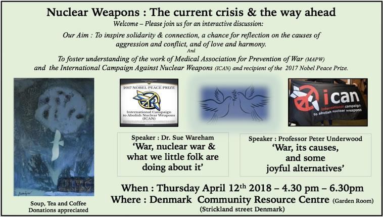 What: When: Where: Speakers: Nuclear Weapons : the current crisis & the way ahead Thursday 12th April 2018 at 4.