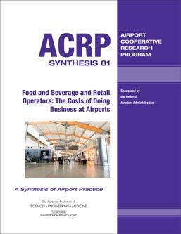 Additional Information: ACRP Synthesis 81 Food and Beverage and Retail Operators: The Cost of Doing Business at Airports Ken