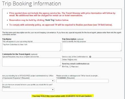 Once you have verified your information and you are ready to complete your booking, or place your trip on hold scroll to the bottom of the page and press next. 16.
