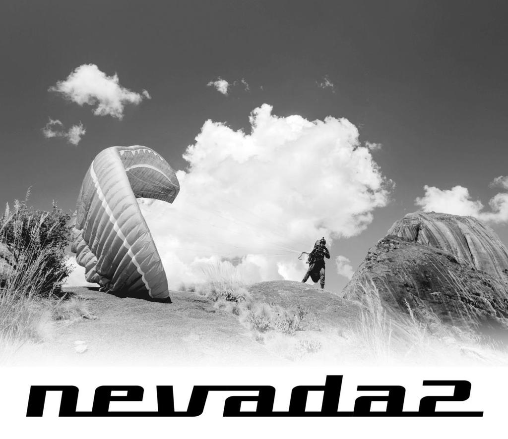 User Manual Please read this manual carefully and keep its instructions in mind while using your Nevada2 paraglider 1. INTRODUCTION.. 1 2. YOUR PARAGLIDER 1 2.1. Technical description.. 1 2.2. Technical data.
