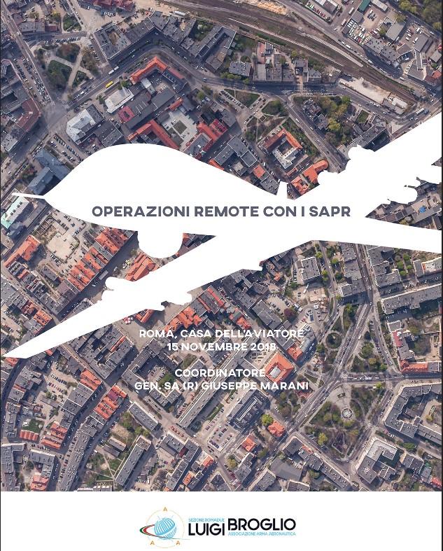 FORTHCOMING EVENT WORKSHOP Operazioni Remote con i SAPR Rome - Casa dell Aviatore Novembre 15,2018 Date: November
