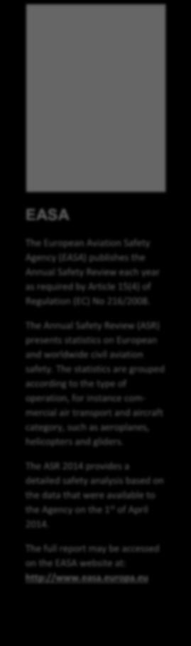 Despite a perception that 2014 was a bad year for aviation safety, the rate of fatal accidents, both world-wide and in the EASA Member States, continues to decrease.