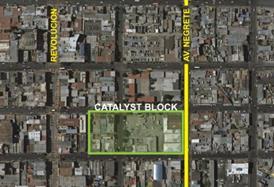 Catalyst Block: 1. Will demonstrate how a typical block in downtown Tijuana can be redeveloped to implement the TAP recommendations for the Study Area. 2.