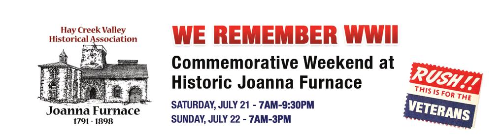 Dear Friends, On Saturday & Sunday, July 21st & 22nd, the Hay Creek Valley Historical Association located at Historic Joanna Furnace will be hosting our 3rd World War II Weekend.