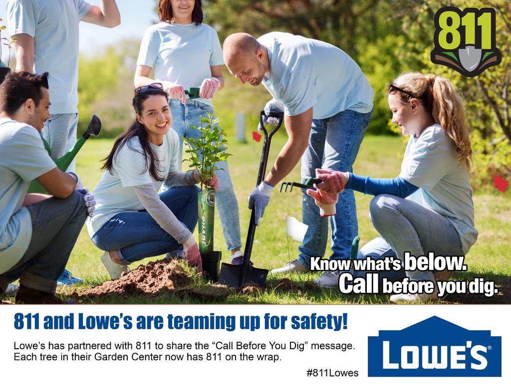 811 and Lowe s have collaborated to share the Call Before You Dig message on their tree