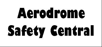 Issue 11 Volume 1 / Issue 9 October 2017 Welcome to the latest edition of Aerodrome Safety Central.