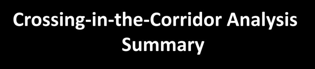Crossing-in-the-Corridor Analysis Summary Carrier Jet Departures Crossing-in-the-Corridor Nighttime (23:00-06:00)