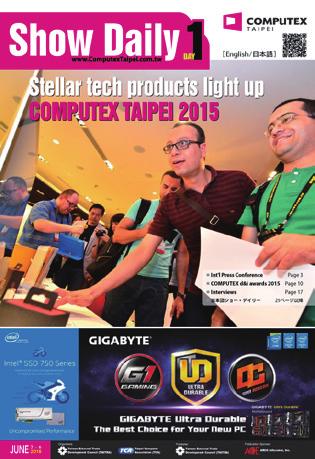 During the show Show Daily COMPUTEX TAIPEI Show Daily is a daily publication published during the tradeshow that features activity schedules, interviews with leading exhibitors, show highlights,