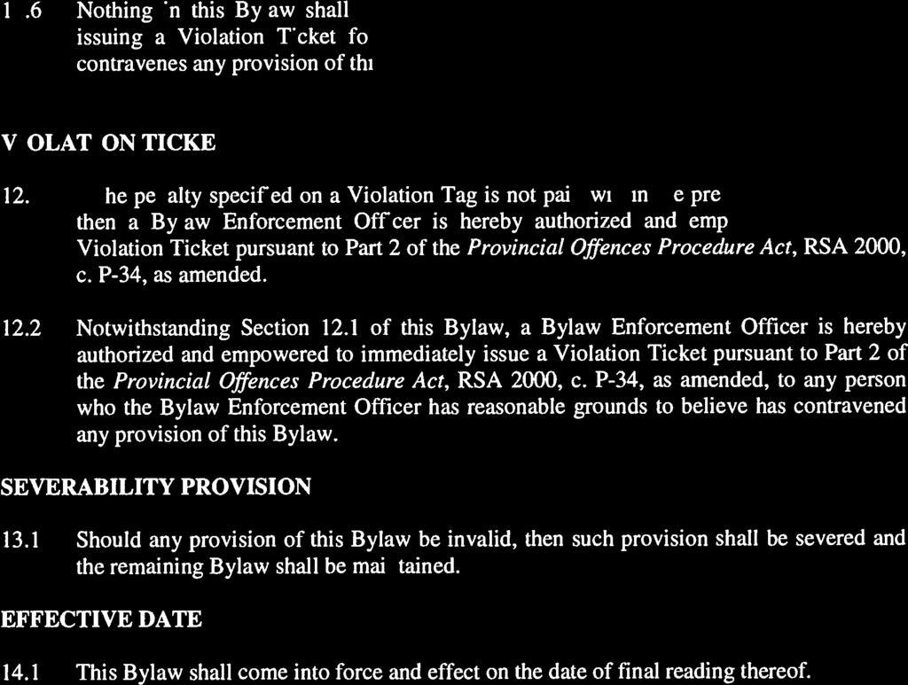 116 Nothing in this Bylaw shall prevent a Bylaw Enforcement Officer from immediately issuing a