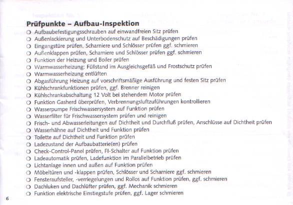 12 Month Annual Motorhome Structural Inspection (Aufbau- Inspektion) Check points for Motorhome Inspection Check the fastening screws of the motorhome Check if the outside lacquering and the under