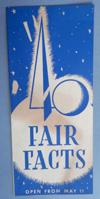 Lot # 306 - Folder, "Fair Facts" "Open from May 11" picturing a stylized Trylon and Perisphere, all printed in blue on the cover.