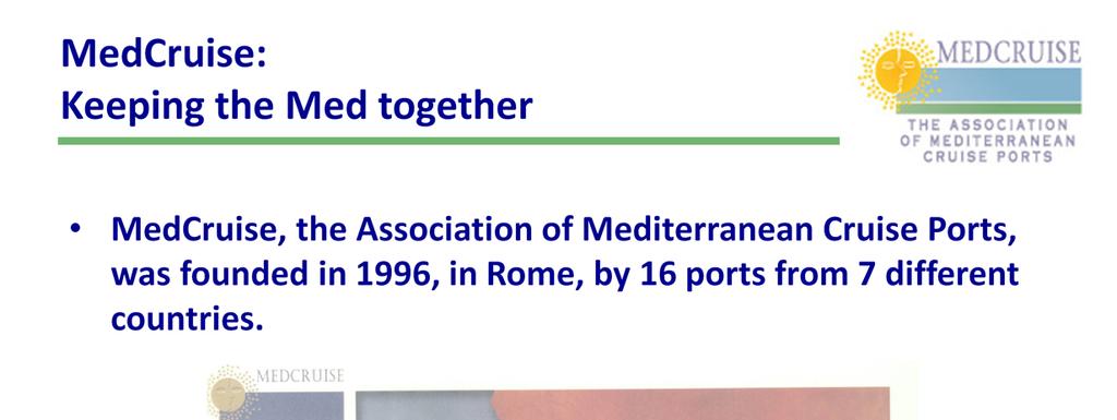 The Association of Mediterranean Cruise Ports (MedCruise) was