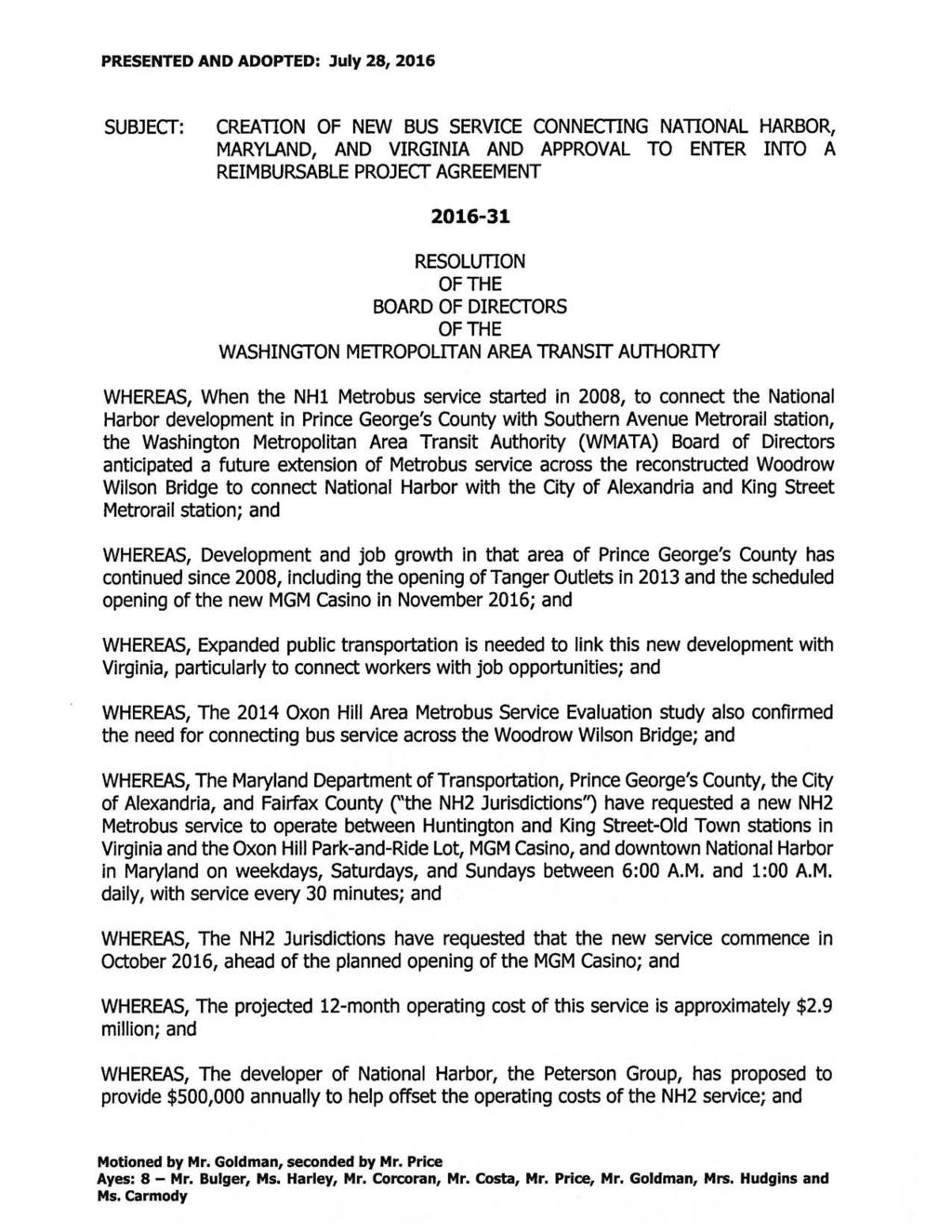 PRESENTED AND ADOPTED: July 28, 2016 SUBJECT: CREATION OF NEW BUS SERVICE CONNECTING NATIONAL HARBOR, MARYLAND, AND VIRGINIA AND APPROVAL TO ENTER INTO A REIMBURSABLE PROJECT AGREEMENT 2016-31