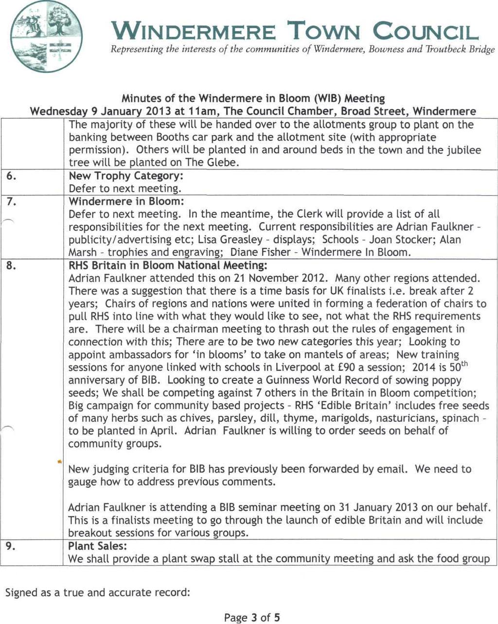 Page 3 of 5 WlNDERMERE TOWN COUNCIL Wednesday 9 January 2013 at 11 am, The Council Chamber, Broad Street, Windermere The majority of these will be handed over to the allotments group to plant on the