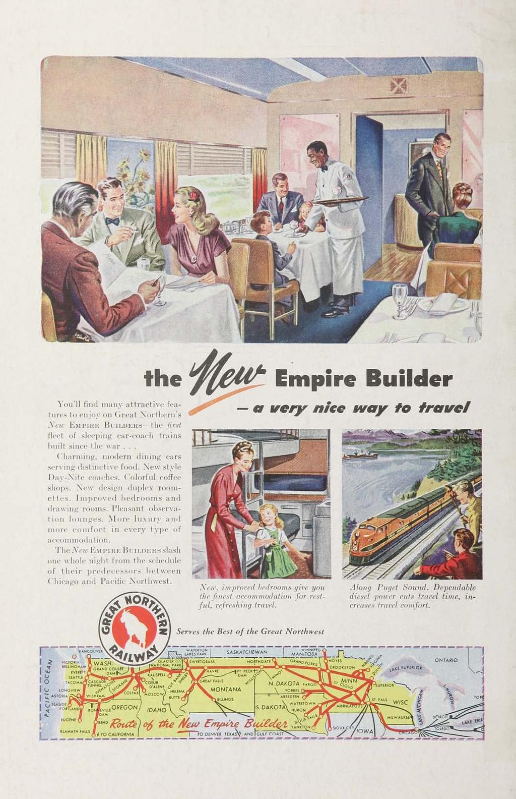 the Empire Builder You'll find many attractive fea tures to enjoy on Great Northern's Neiv Empire Builders the first fleet of sleeping car-coaeli trains built since the war.