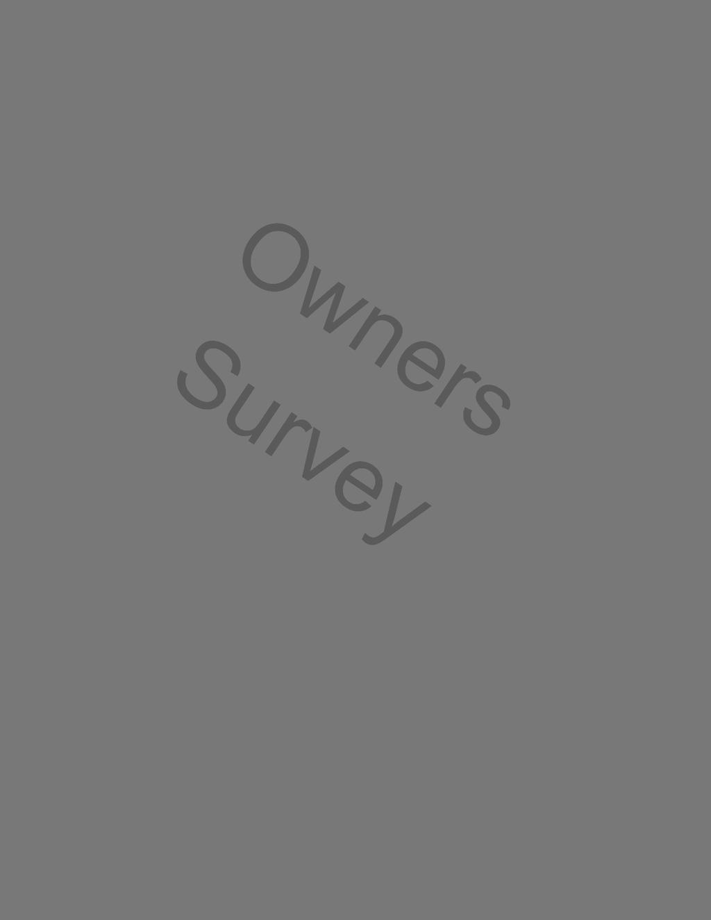 OWNER SURVEY RECAP From the Joint Survey Committee A survey of owners was conducted this past March.