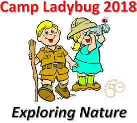 Camper Application Greetings Parents & Campers! The Greater Elizabethtown Area Recreation & Community Services is proud to announce our Camp Ladybug 2018 theme: Exploring Nature!
