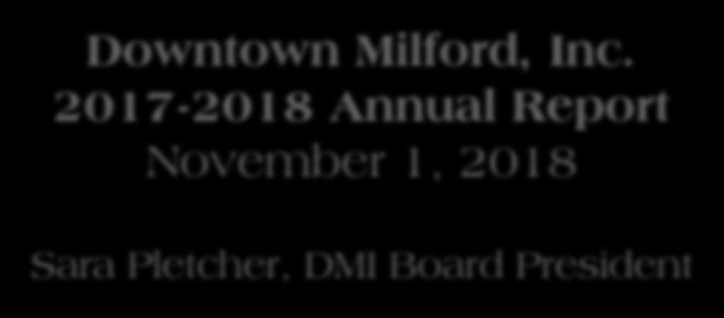 Engine of Economic Growth: Main Street Downtown Milford, Inc.