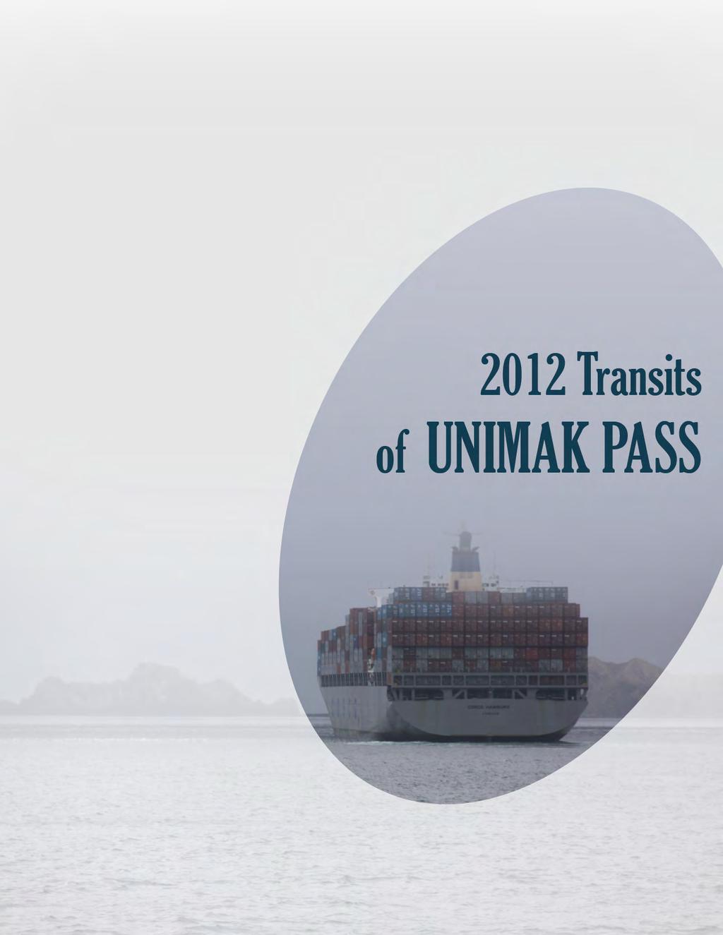 2012 Transits of Unimak Pass AUTHORS Nuka Research and Planning Group, LLC TABLE OF CONTENTS Executive Summary... 2 Overview... 3 1. Introduction... 5 1.