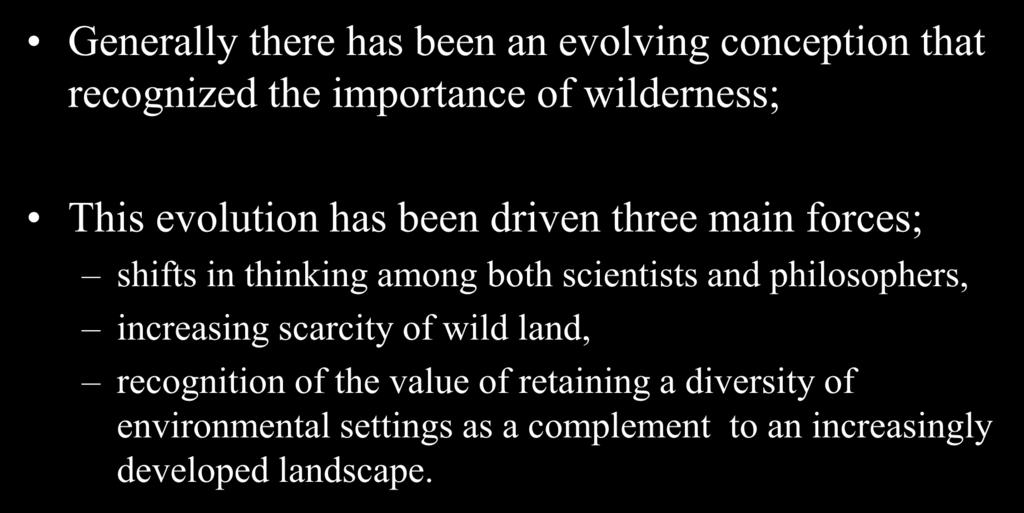 scientists and philosophers, increasing scarcity of wild land, recognition of the value of