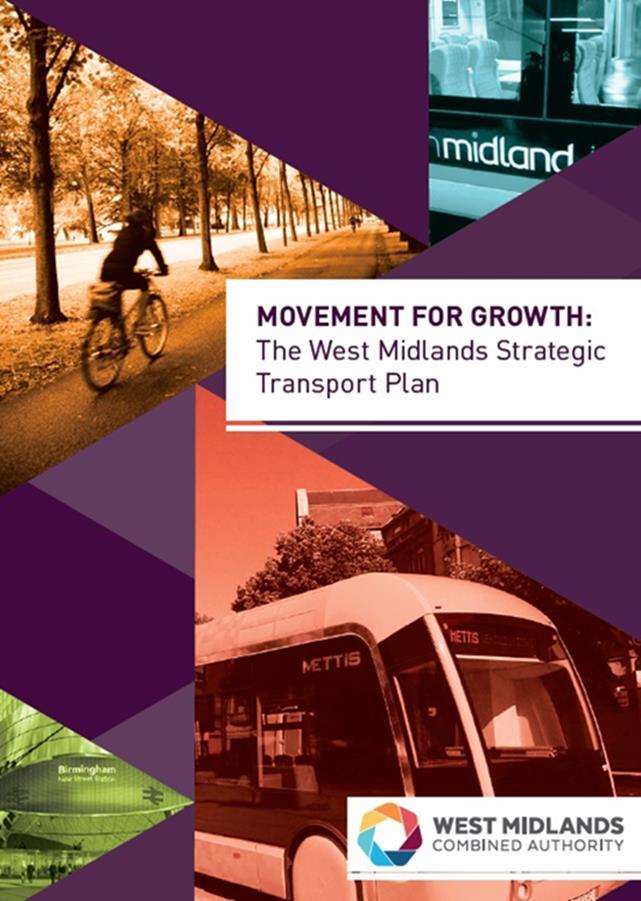 Transport for West Midlands (TfWM) Transport arm of the WMCA WMCA has adopted Movement for Growth - West Midlands Strategic Transport Supported by 2026 Delivery Plan for