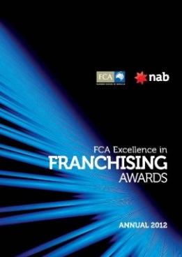 FCA Excellence in Franchising Awards 2013 Gala Dinner Tuesday 22 nd October 2013 7pm Individual Awards sponsorship $2,500 ex GST The FCA Excellence in Franchising Awards 2013 is the biggest