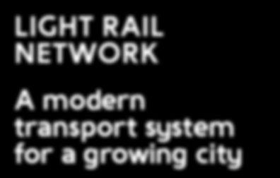 LIGHT RAIL NETWORK A modern