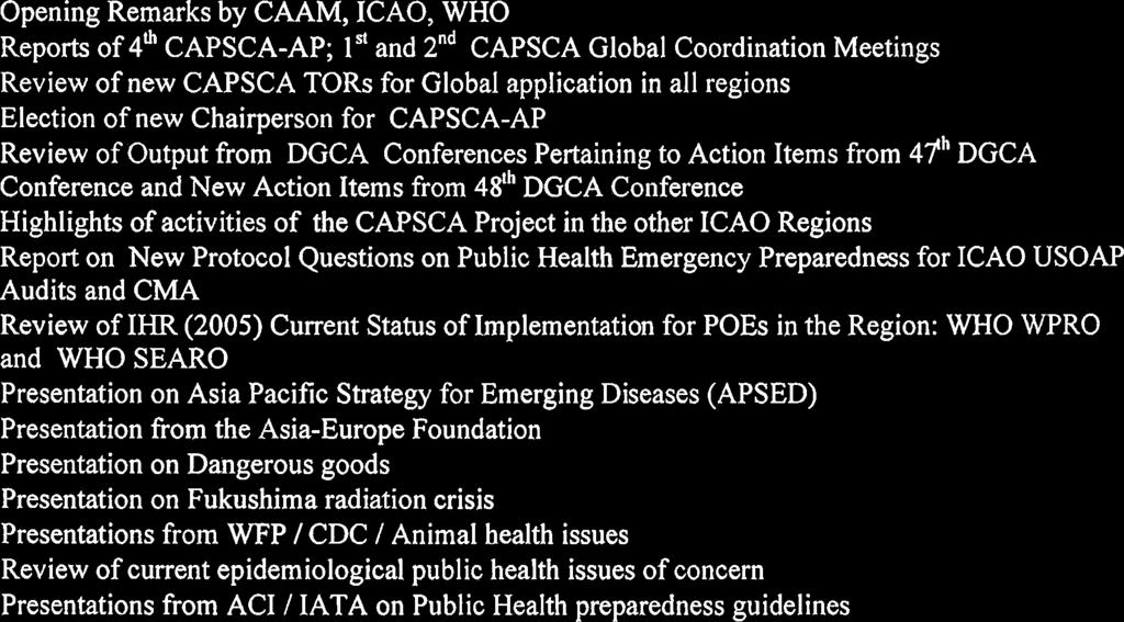 CAPSCA-AP; 1"' and 2nd CAPSCA Global Coordination Meetings Review of new CAPSCA TORS for Global application in all regions Election of new Chairperson for CAPSCA-AP Review of Output from DGCA