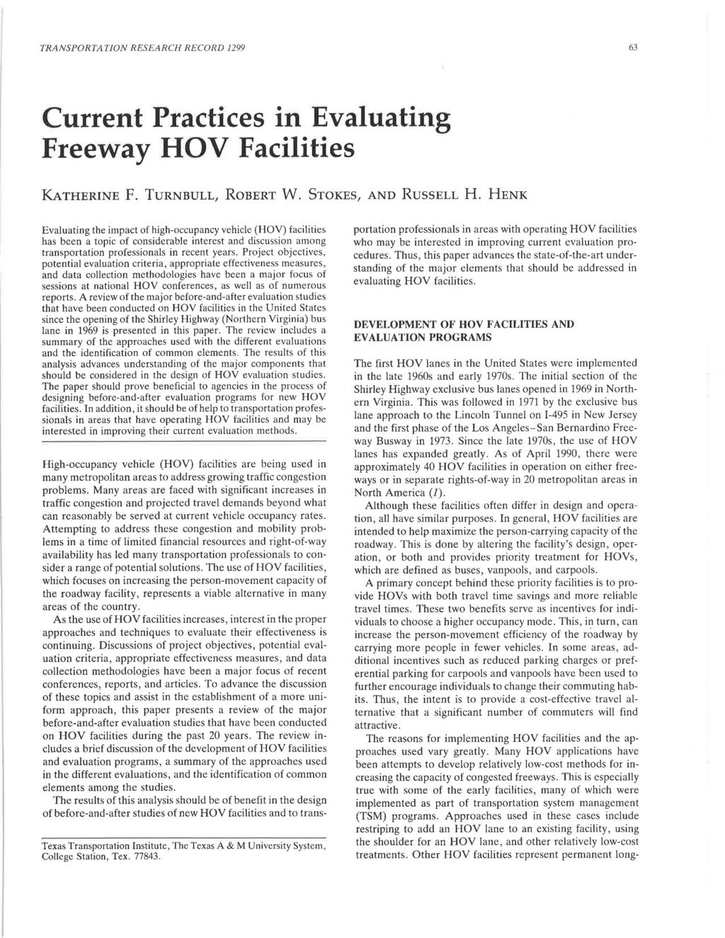 TRANSPORTATION RESEARCH RECORD 1299 63 Current Practices in Evaluating Freeway HOV Facilities KATHERINE F. TURNBULL, ROBERT W. STOKES, AND RUSSELL H.