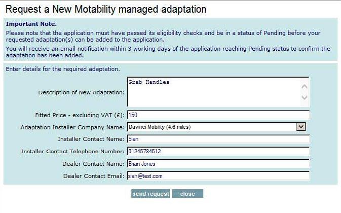 Submitting the application 25 New Motability Managed Adaptations adaptations not listed in the price guide or drop down menu will need to be requested from and approved by Motability Operations Ltd.