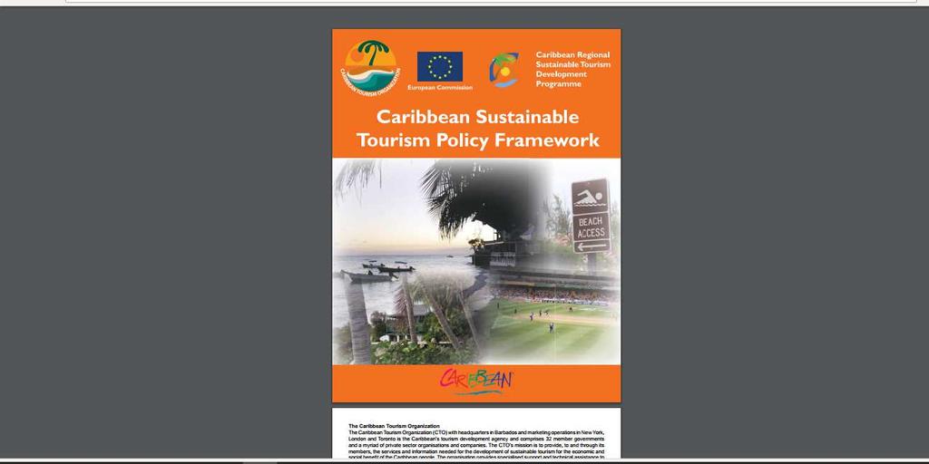 The Caribbean Sustainable Tourism Policy Framework The Caribbean Sustainable Tourism Policy Framework is an output of the Caribbean Regional Sustainable Tourism Development Programme (CRSTDP); an