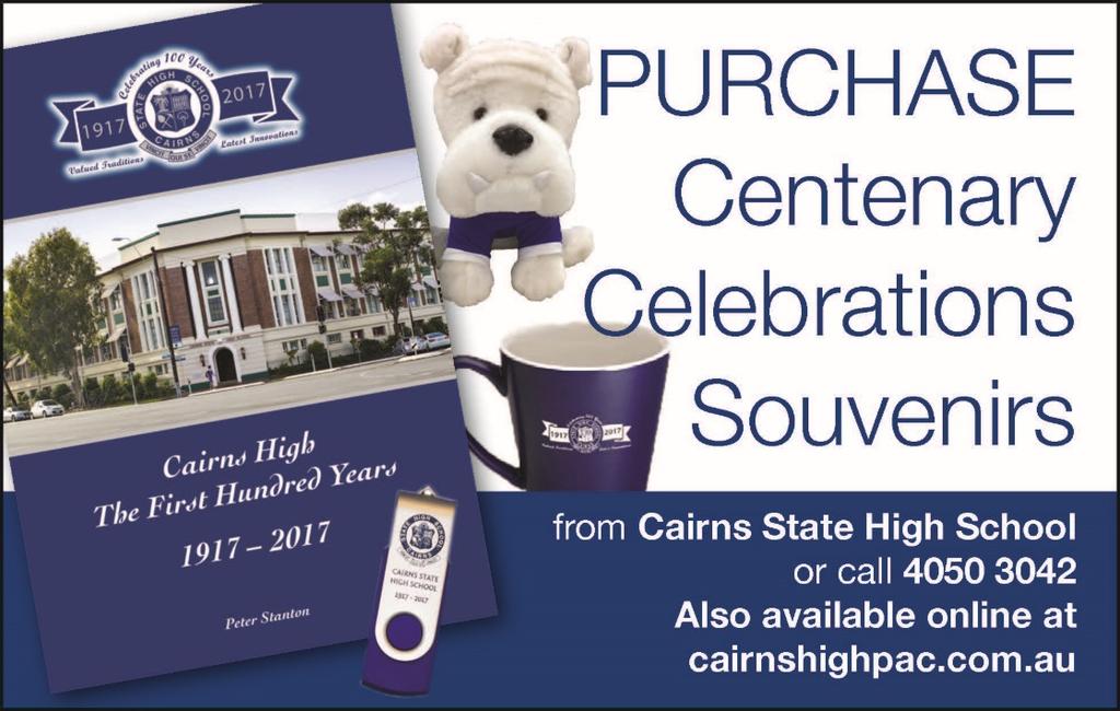 Make sure you also get a copy of the centenary book: Cairns High: The First Hundred Years 1917-2017. We continue to hear wonderful reports on this amazing keepsake.