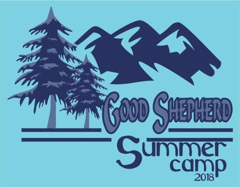 GOOD SHEPHERD SUMMER DAY CAMP 2018 Dear Parents: Good Shepherd is preparing to offer its 23 rd Edition of summer camp. The 2018 Edition of camp begins May 29.