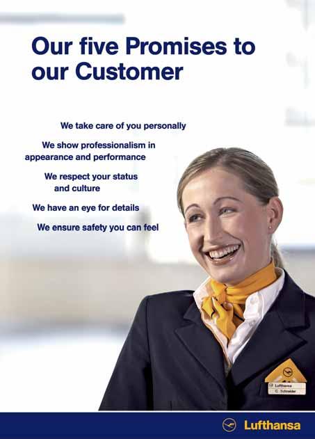 Service Agents: Service excellence Our 5 promises to our customer should give them the feeling of being special and make their flight a personal experience We take care of you personally We show