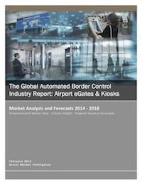 Acuity s Latest Research The Global Automated Border Control Industry Report: Airport egates and Kiosks 2014-2018 Comprehensive, data rich report 200 tables & charts Previously unavailable forecasts